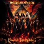 STEPHAN GEORG – Blood Of The Witches: gehört – ohne jegliches wenn und aber – in jede anspruchsvolle ‚female fronted’-Sammlung (Audio & Video) [ Heavy Metal | Hard Rock | Hard N Heavy | Female fronted ]