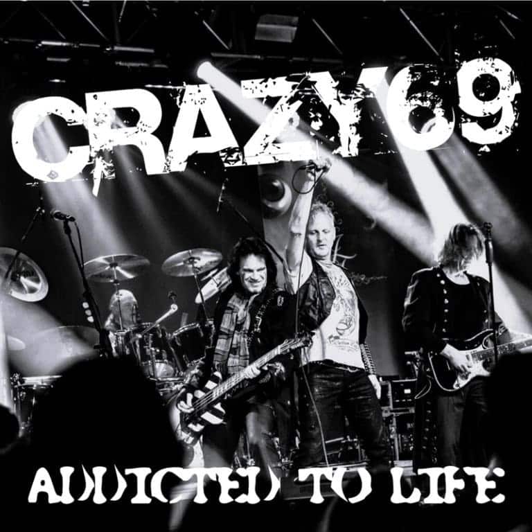 CRAZY69 – Addicted To Life: zeugt nicht nur von ungebändigter und purer Spielfreude, sondern entfacht schier endloses Suchtpotenzial (Audio & Video) [ Hard Rock ] 