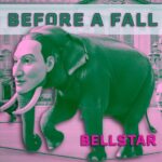 Bellstar lassen auf „Before a Fall“ die Schatten tanzen (Musikplaylist) [ Alternative Rock | Psychedelic Rock | Indie Rock ]