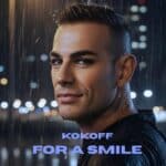 KOKOFF bringt Berlin zum Lächeln: „For a Smile“ verwandelt Selbstzweifel in Dancefloor-Energie (Musikvideo) [Dance-Pop | Eurodance | House]