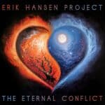 Erik Hansen – „The Eternal Conflict“: Zwischen innerem Aufruhr und einem letzten Hoffnungsschimmer (Musikplaylist) [ Hard Rock | Alternative Rock ]
